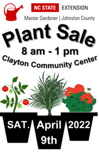 Extension Master Gardener Volunteers of Johnston County - Annual Plant Sale - April 9, 2022 from 8 am to 1 pm at the Clayton Community Center