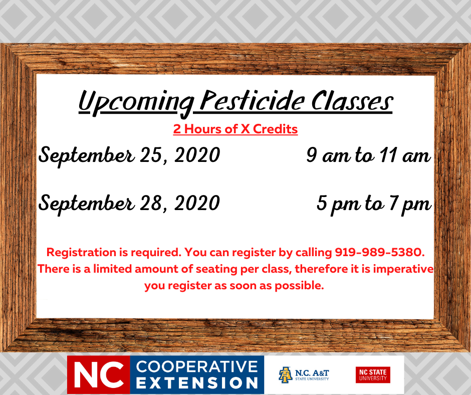 whiteboard with wooden frame, light and dark grey diamond background design, with information on upcoming pesticide classes, 2 hours of x credits, september 25 from 9 a.m. to 11 a.m. and september 28 from 5 p.m. to 7 p.m., registration is required and you can register by calling 919-989-5380, there is limited seating, register as soon as possible