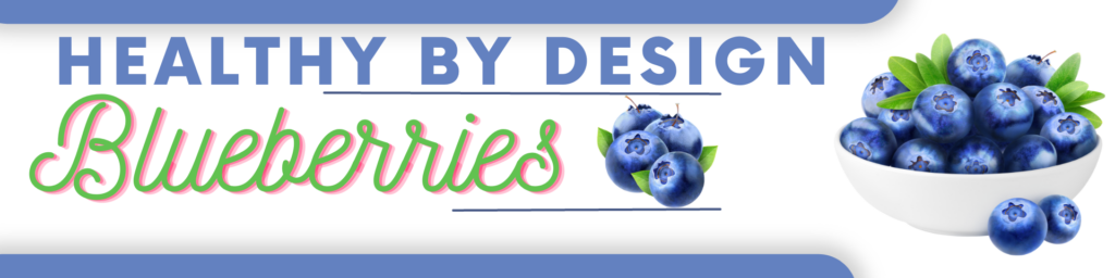 Blueberries Healthy By Design 